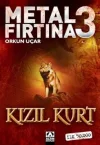 Orkun Uçar - Metal Fırtına 3 - Kızıl Kurt Kitap Özeti