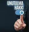 Unutulma Hakkı Nedir