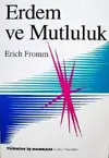 Erich FROMM -  Erdem ve Mutluluk